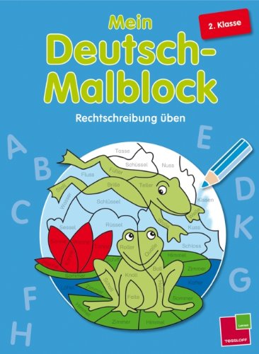 Tessloff Verlag Ragnar Tessloff GmbH & Co. KG Mein Deutsch-Malblock. 2. Klasse: Rechtschreibung &uuml;ben