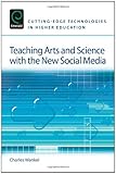 Teaching arts and science with the new social media