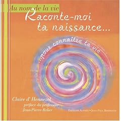 Raconte-moi ta naissance... : Pour conna�tre ta vie