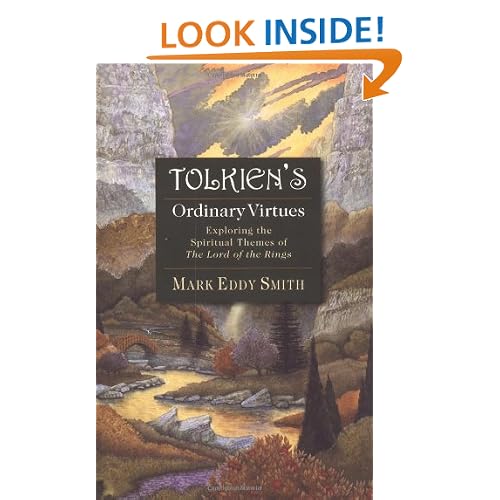 Tolkien's Ordinary Virtues : Exploring the Spiritual Themes of the Lord of the Rings