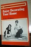 Enjoy decorating your home