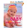 Unser Baby Monat für Monat: Die ersten zwei Lebensjahre Unser Baby Monat für Monat: Die ersten zwei Lebensjahre