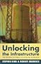 Unlocking the Infrastructure: The Reform of Public Utilities in Australia