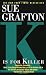 K Is for Killer (Kinsey Millhone Mysteries)