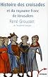 Histoire des croisades et du royaume franc de J�rusalem Coffret 3 volumes : Tome 1, 1095-1130, l'anarchie musulmane ; Tome 2, 1131-1187, l'�quilibre ; Tome 3, 1188-1291, l'anarchie franque
