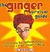 The Ginger Survival Guide: Everything the Redhead Needs to Cope in a Cruel Gingerist World
