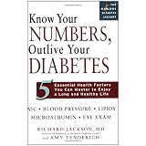 Know Your Numbers, Outlive Your Diabetes: 5 Essential Health Factors You Can Master to Enjoy a Long and Healthy Life (Marlowe Diabetes Library)