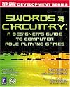 Swords & Circuitry: A Designer's Guide to Computer Role-Playing Games (Game Development)