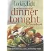 COOKING LIGHT : THE ESSENTIAL DINNER TONIGHT COOKBOOK