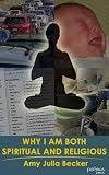 Why I Am Both Spiritual and Religious