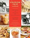The Harrow Fair Cookbook: Prize-Winning Recipes Inspired by one of Canada's Oldest Country Fairs