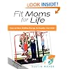 Fit Moms For Life: How To Have Endless Energy To Outplay Your Kids