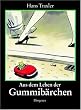 Aus dem Leben der Gummib�rchen