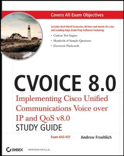 CVOICE 8.0, with CD: Implementing Cisco Unified Communications Voice over IP and QoS v8.0 (Exam 642-437)