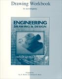Drawing Workbook to Accompany Engineering Drawing and Design