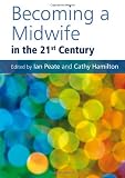 Becoming a Midwife in the 21st Century