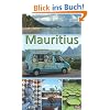 Mauritius und Rodrigues: Ein Reisef�hrer f�r die Inseln Mauritius und Rodrigues