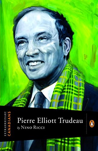 Extraordinary Canadians Pierre Elliott Trudeau