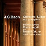 J. S. Bach: Orchestral Suites for a Young Prince - Includes the reconstruction of Suite No 2 (Premiere Recording)