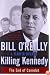 Killing Kennedy: The End of Camelot