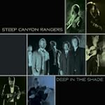 Deep in the Shade - The Steep Canyon Rangers