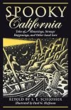 Spooky California: Tales of Hauntings, Strange Happenings, and Other Local Lore (Spooky)