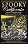 Spooky California: Tales of Hauntings, Strange Happenings, and Other Local Lore