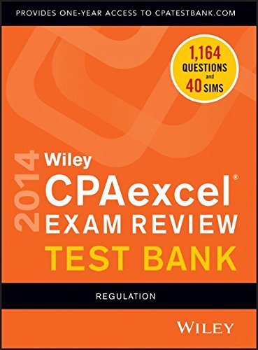 Wiley CPAexcel Exam Review 2014 Test Bank: Regulation