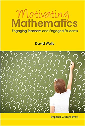 Motivating Mathematics:Engaging Teachers and Engaged Students