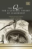 The Quest for a General Theory of Leadership (New Horizons in Leadership Studies Series)