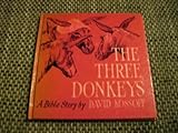 The three donkeys : a Bible story