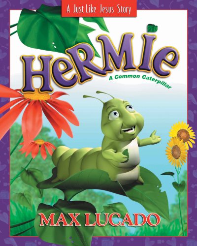 Hermie, a Common Caterpillar (Max Lucado's Hermie & Friends Book 1)