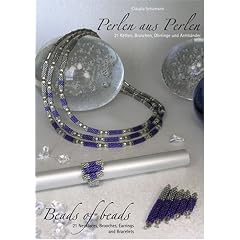 Perlen aus Perlen / Bead of Beads: 21 Ketten, Broschen, Ohrringe und Armb�nder / 21 Necklaces, Brooches, Earrings and Bracelets
