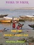 Dhaka to Dakar, Book One - Journey Th...