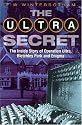 The Ultra Secret: The Inside Story of Operation Ultra, Bletchley Park and Enigma