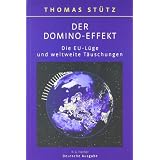 Der Domino-Effekt: Die EU-L�ge und weltweite T�uschungenvon "Thomas St�tz"