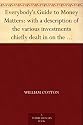 Everybody's Guide to Money Matters: with a description of the various investments chiefly dealt in on the stock exchange, and the mode of dealing therein