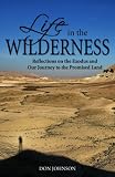 Life in the Wilderness: Reflections on the Exodus and Our Journey to the Promised Land
