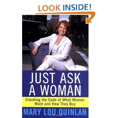 Just Ask a Woman: Cracking the Code of What Women Want and How They Buy