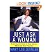 Just Ask a Woman: Cracking the Code of What Women Want and How They Buy