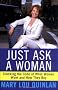 Just Ask a Woman: Cracking the Code of What Women Want and How They Buy