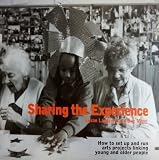 Sharing the experience : how to set up and run arts projects linking young and older people : a Magic Me handbook