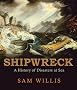 Shipwreck: A History of Disasters at Sea