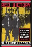 Red Victory: A History Of The Russian Civil War, 1918-1921