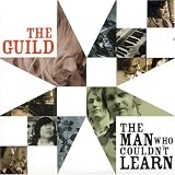 Guild - Man Who Couldn &acute; t Learn ( Audio CD ) - B000LV6QZQ