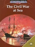 The Civil War at Sea (World Almanac Library of the Civil War)