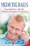 Medicine Balls: Consultations with the World's Greatest TV Doctor