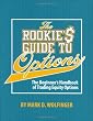 The Rookie's Guide to Options: The Beginner's Handbook of Trading Equity Options