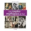 Les couples mythiques de l'art