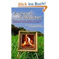 Rauchend zum Nichtraucher!: Wie wir mit nikotinfreien Zigaretten und der richtigen Strategie lernen, das Rauchen nicht zu vermissen